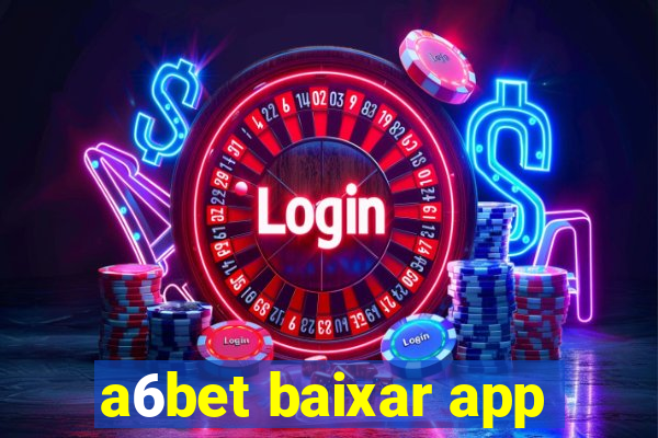 a6bet baixar app